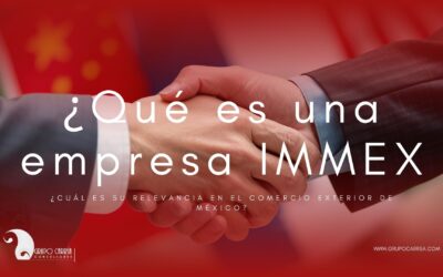 ¿Qué es una empresa IMMEX y cuál es su relevancia en el comercio exterior de México?