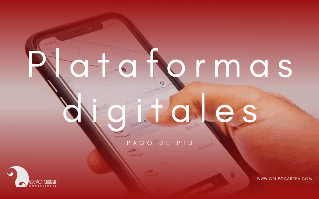 Pago de PTU a plataformas digitales: Todo lo que tienes que saber