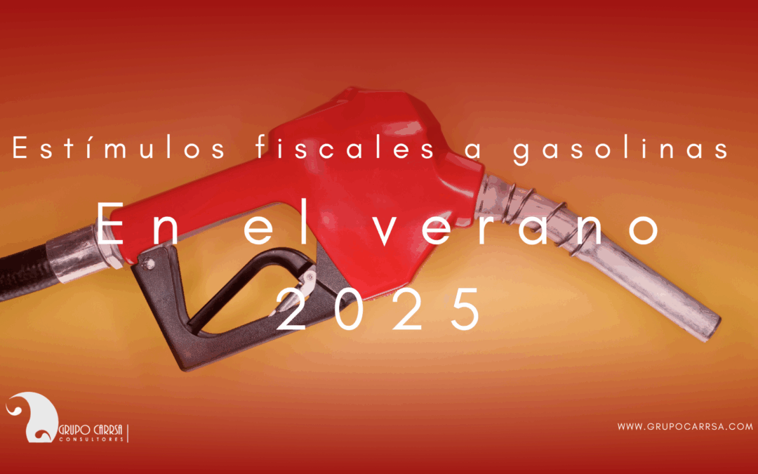 ¿Hay estímulos fiscales para gasolinas durante las vacaciones de verano?